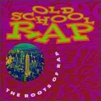 Old School Rap: The Roots of Rap album or single artwork